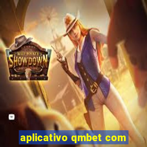 aplicativo qmbet com